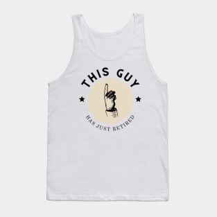 This Guy Has Just Retired Tank Top